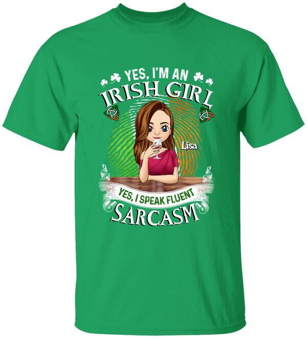 Yes I'm An Irish Girl Yes I Speak Fluent Sarcasm - Personalized TShirt
