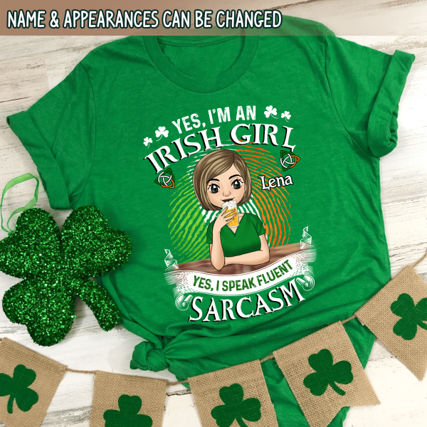 Yes I&#39;m An Irish Girl Yes I Speak Fluent Sarcasm - Personalized TShirt