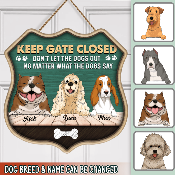 Keep Door Closed. Don&#39;t Let The Dogs Out - No Matter What The Dogs Say - Personalized Doorsign