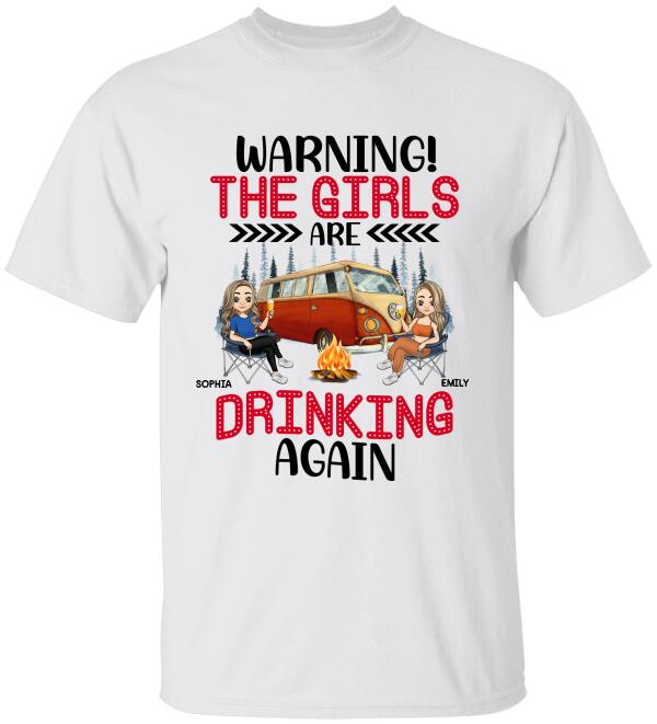 Warning! The Girls Are Drinking Again - Personalized T-Shirt, Women Drinking Shirt, Girls Drinking