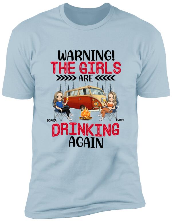 Warning! The Girls Are Drinking Again - Personalized T-Shirt, Women Drinking Shirt, Girls Drinking