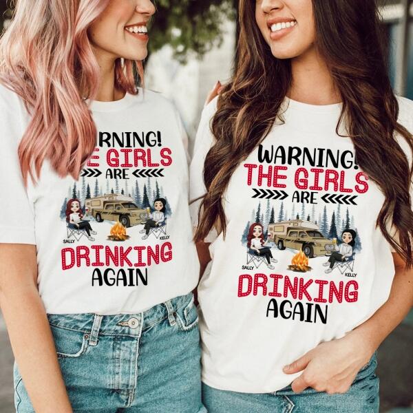 Warning! The Girls Are Drinking Again - Personalized T-Shirt, Women Drinking Shirt, Girls Drinking