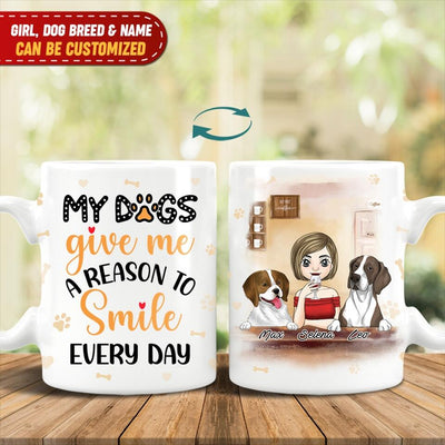 My Dogs Give Me A Reason To Smile Every Day Mug - Personalized Mug