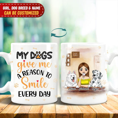 My Dogs Give Me A Reason To Smile Every Day Mug - Personalized Mug