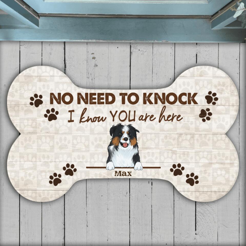 No Need To Knock, We Know You Are Here, - Personalized Doormat, Welcome Mat, Gift For Dog Lovers