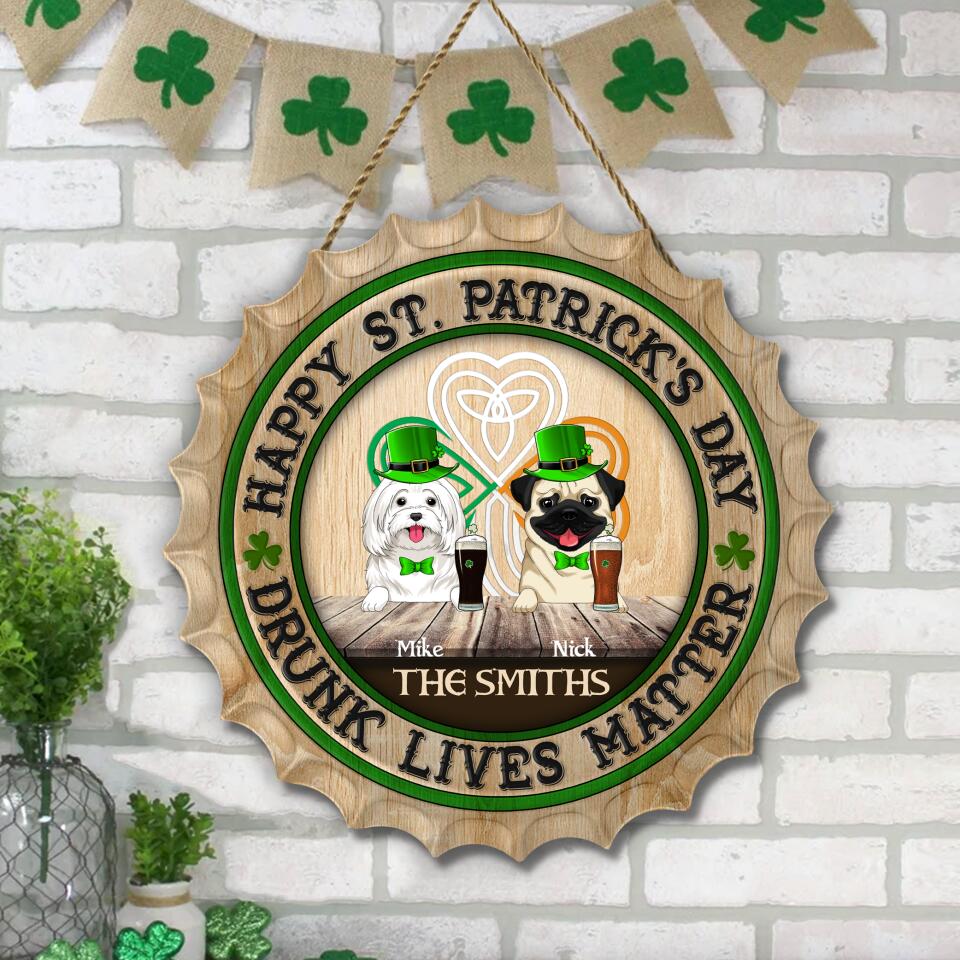 Happy St. Patrick's Day - Drunk Lives Matter - Personalized Wooden Door Sign