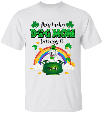 This Lucky Dog Mom/Dad Belongs To - Personalized T-shirt