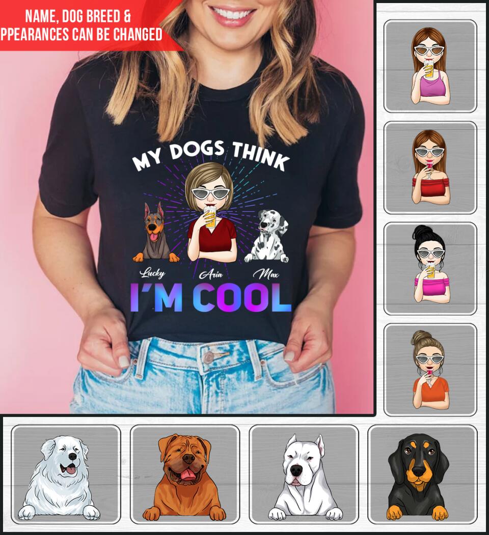 My Dog Thinks I'm Cool T-Shirt, Gift for Dog Lovers, Personalized T-Shirt for Dog Owners