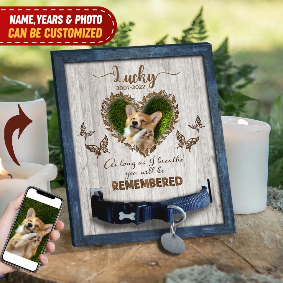 As Long As I Breathe You Will Be Remembered, Personalized Pet Memorial Sign