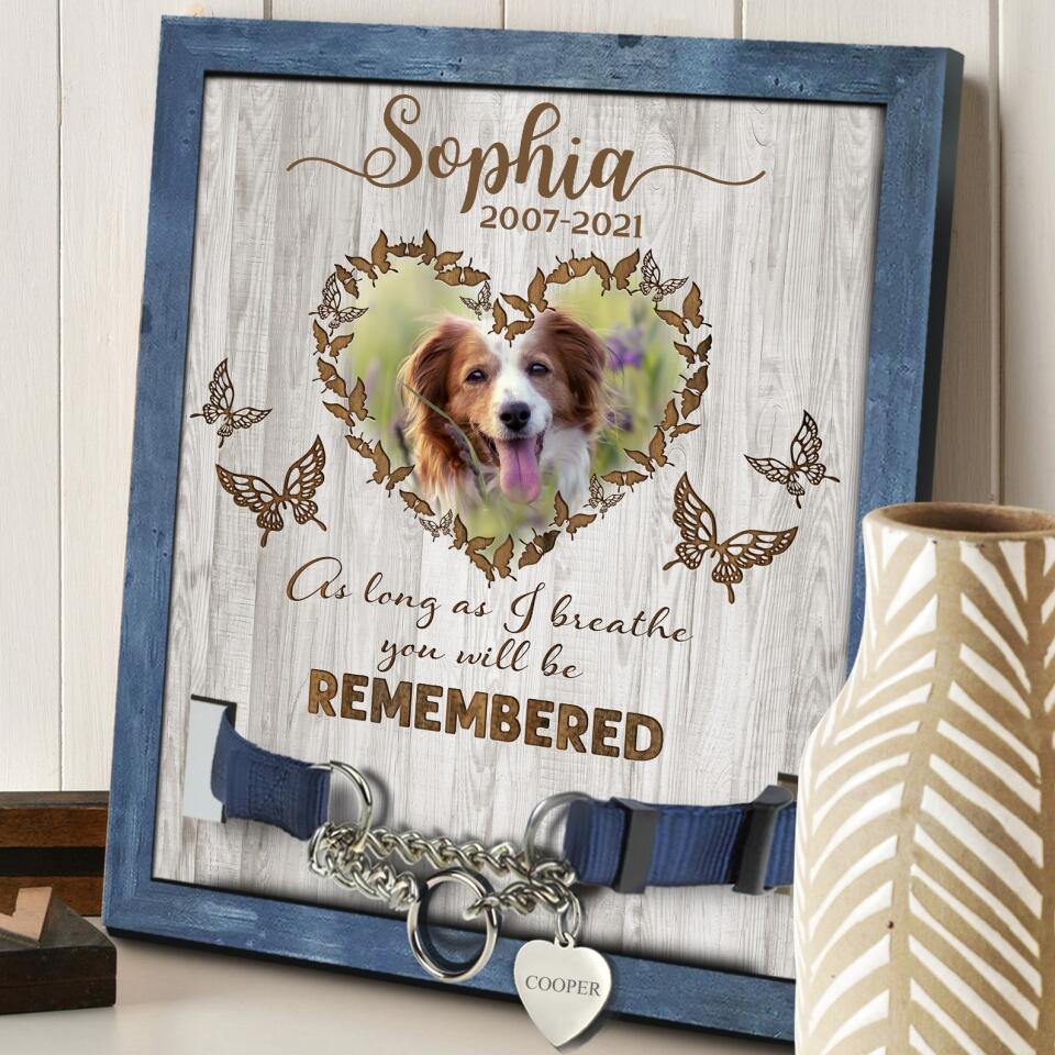 As Long As I Breathe You Will Be Remembered, Personalized Pet Memorial Sign