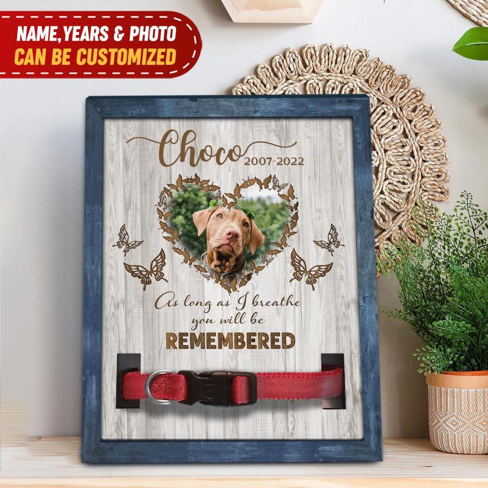 As Long As I Breathe You Will Be Remembered, Personalized Pet Memorial Sign