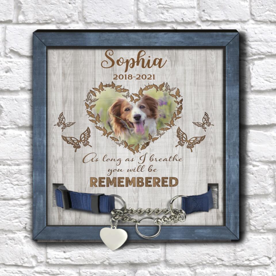 As Long As I Breathe You Will Be Remembered, Personalized Pet Memorial Sign
