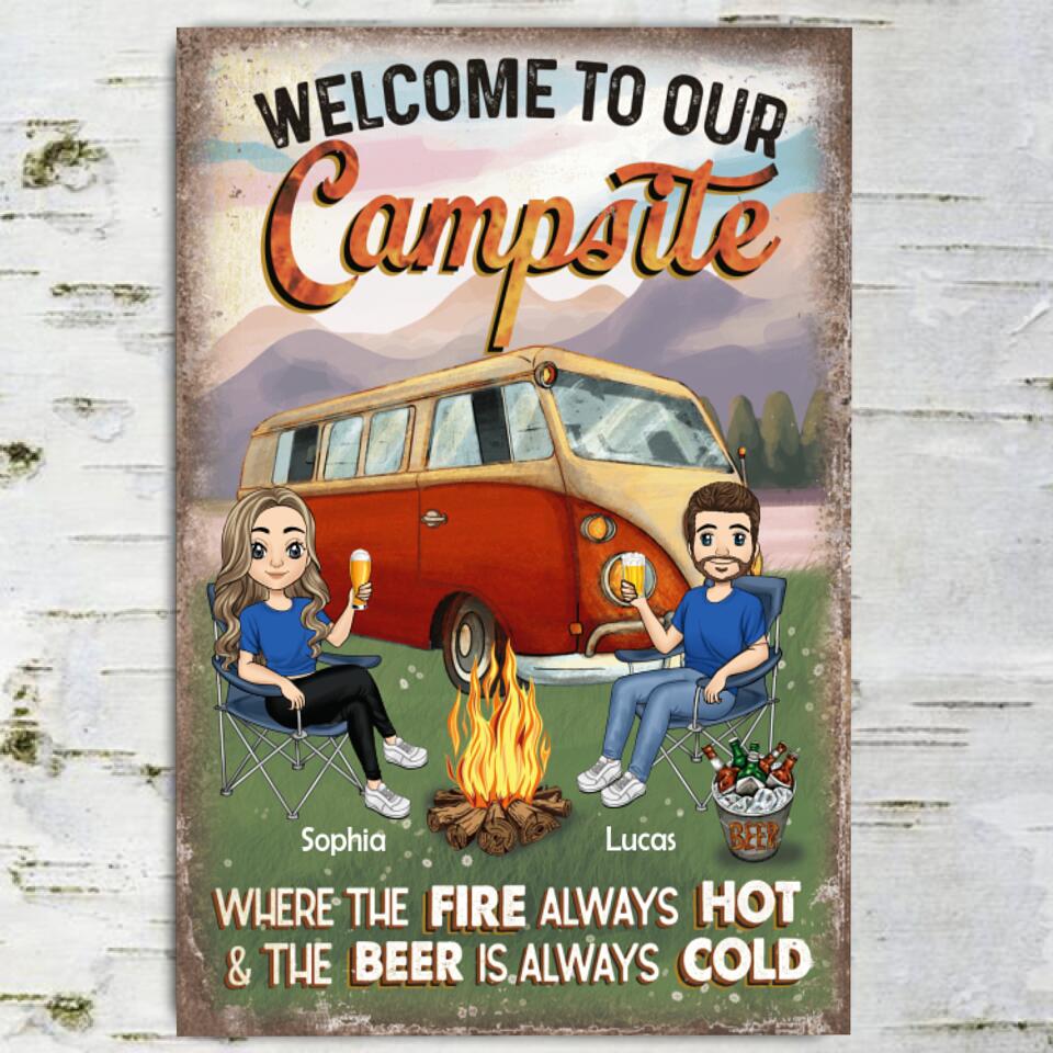 Welcome To Our Campsite, Where The Fire Always Hot & The Beer Is Always Cold - Personalized Metal Sign