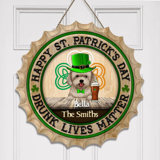 Happy St. Patrick's Day - Drunk Lives Matter - Personalized Wooden Door Sign