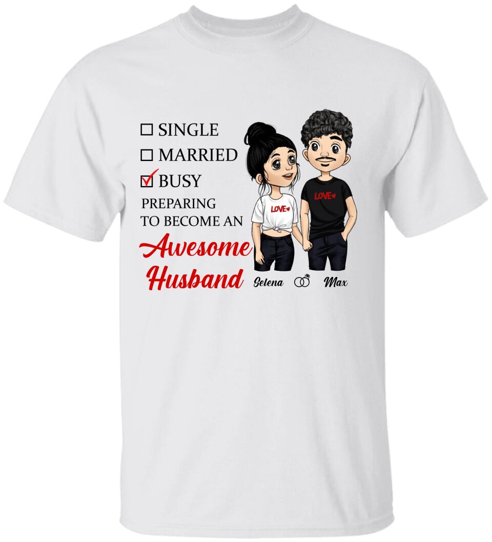 Preparing To Become An Awesome Husband/ Wife - Personalized T-Shirt, Sweatshirt