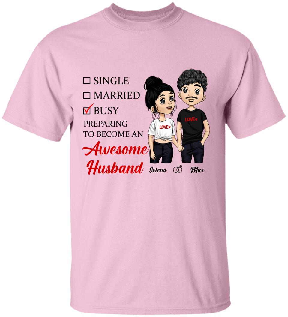 Preparing To Become An Awesome Husband/ Wife - Personalized T-Shirt, Sweatshirt