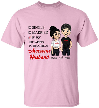 Preparing To Become An Awesome Husband/ Wife - Personalized T-Shirt, Sweatshirt