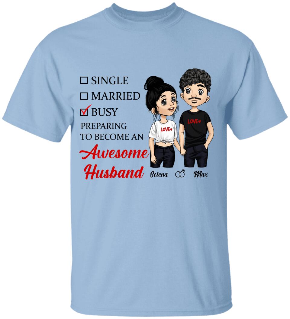 Preparing To Become An Awesome Husband/ Wife - Personalized T-Shirt, Sweatshirt