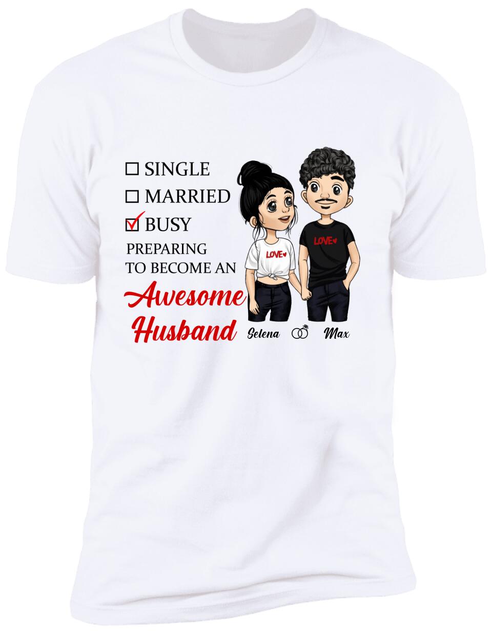 Preparing To Become An Awesome Husband/ Wife - Personalized T-Shirt, Sweatshirt