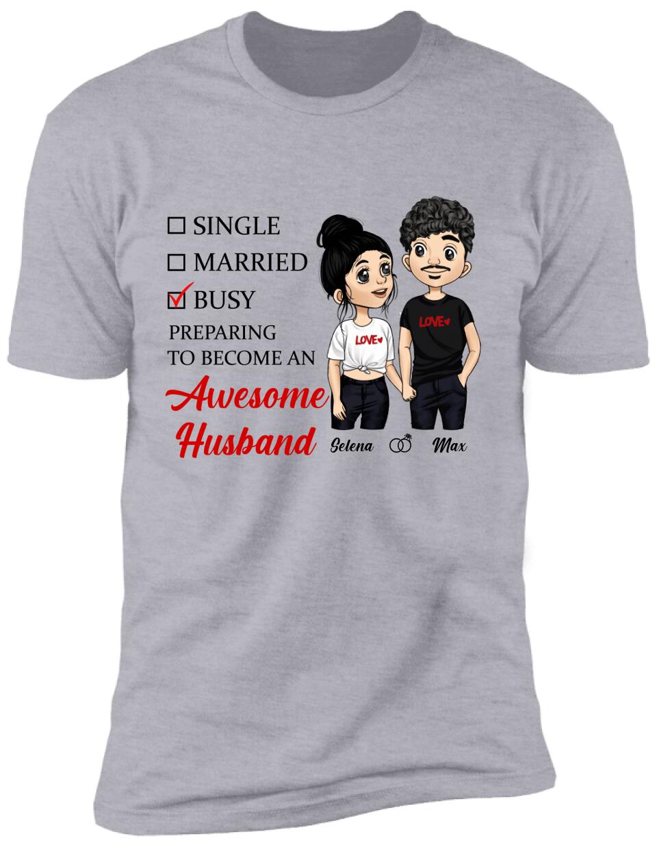 Preparing To Become An Awesome Husband/ Wife - Personalized T-Shirt, Sweatshirt