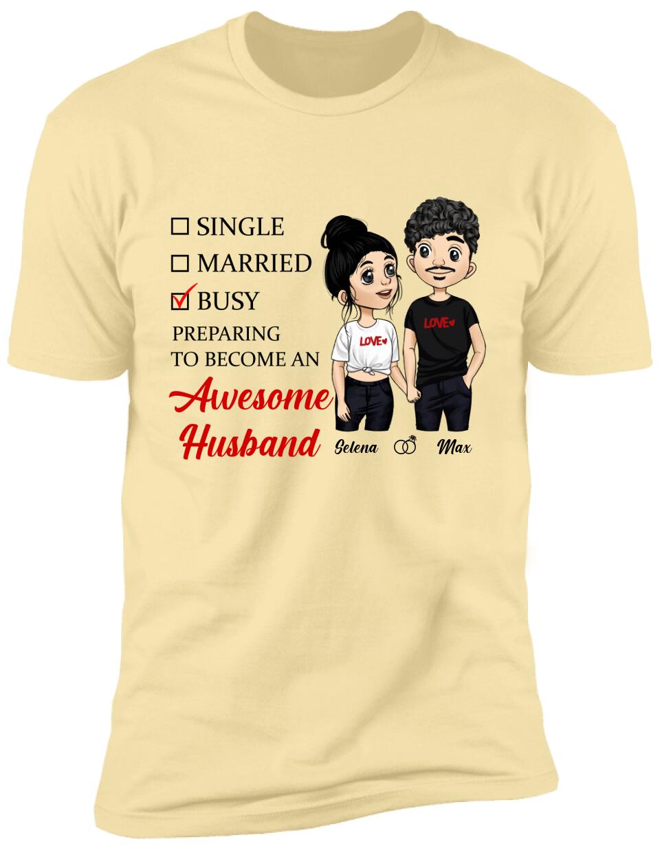 Preparing To Become An Awesome Husband/ Wife - Personalized T-Shirt, Sweatshirt