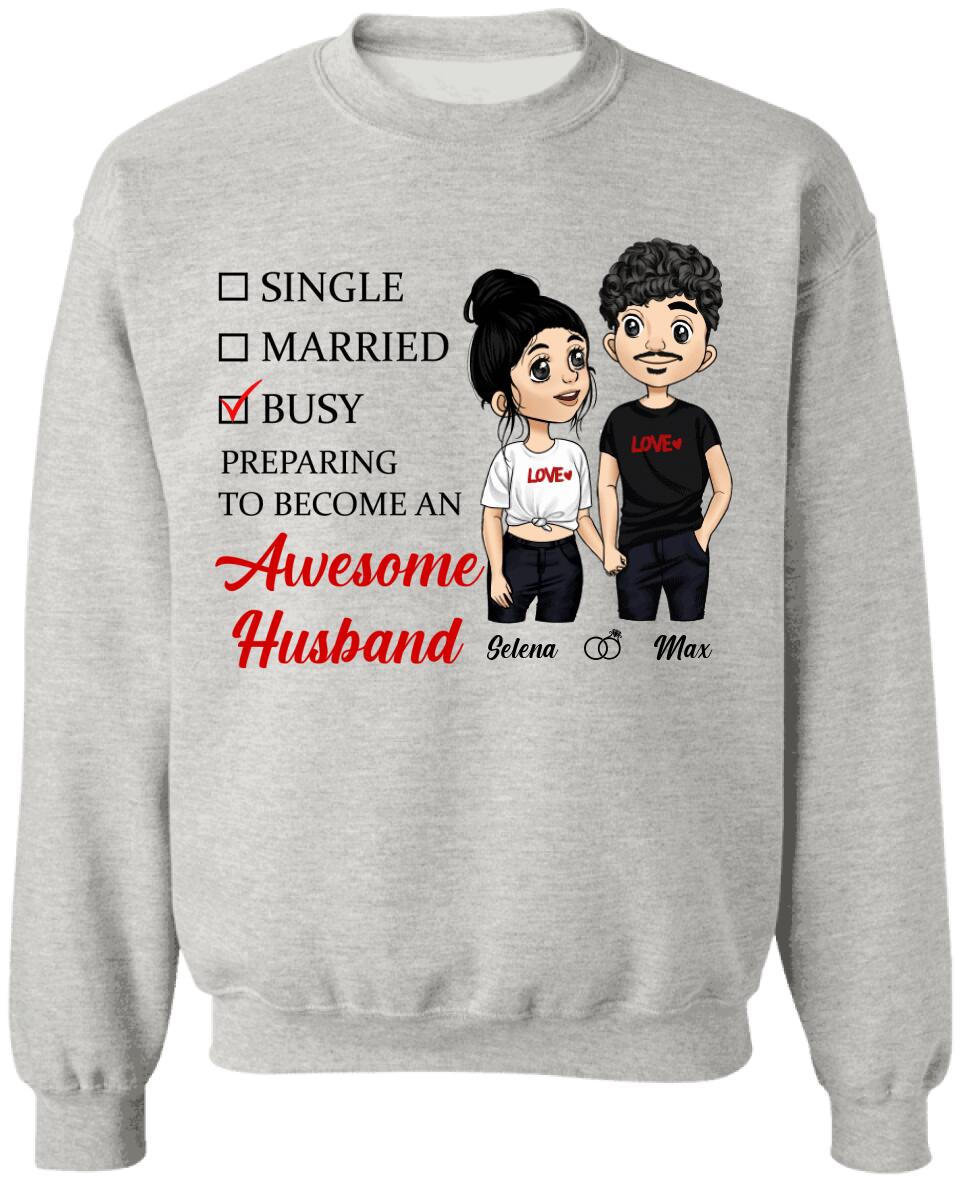 Preparing To Become An Awesome Husband/ Wife - Personalized T-Shirt, Sweatshirt