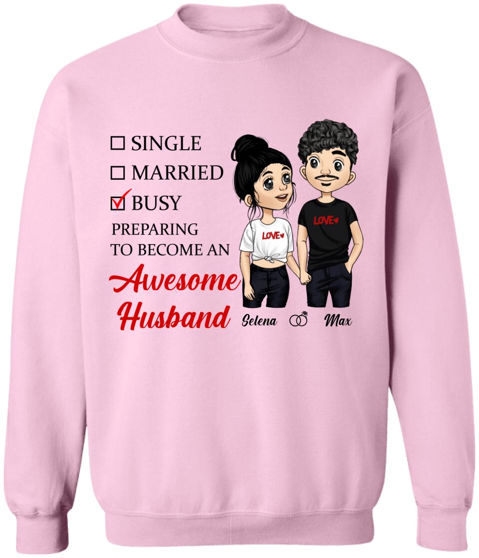 Preparing To Become An Awesome Husband/ Wife - Personalized T-Shirt, Sweatshirt