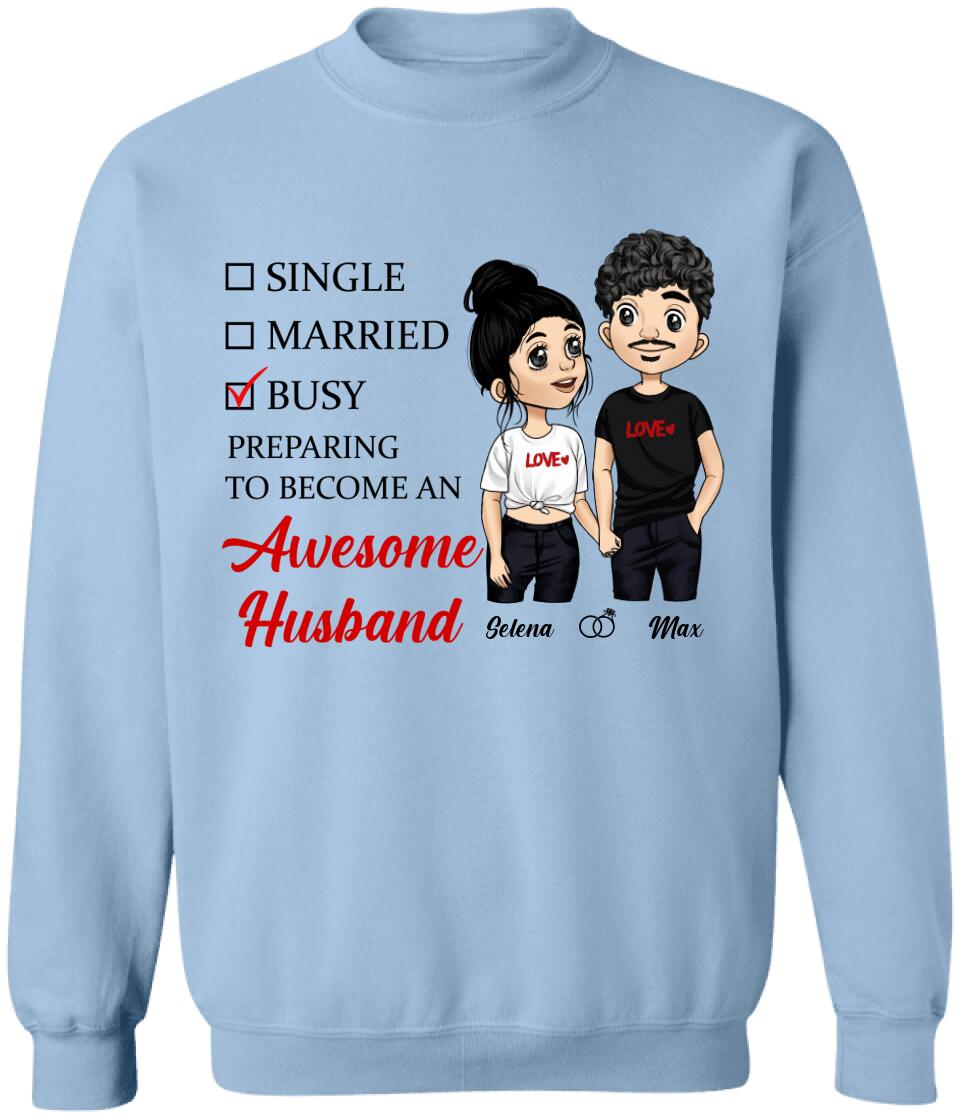 Preparing To Become An Awesome Husband/ Wife - Personalized T-Shirt, Sweatshirt