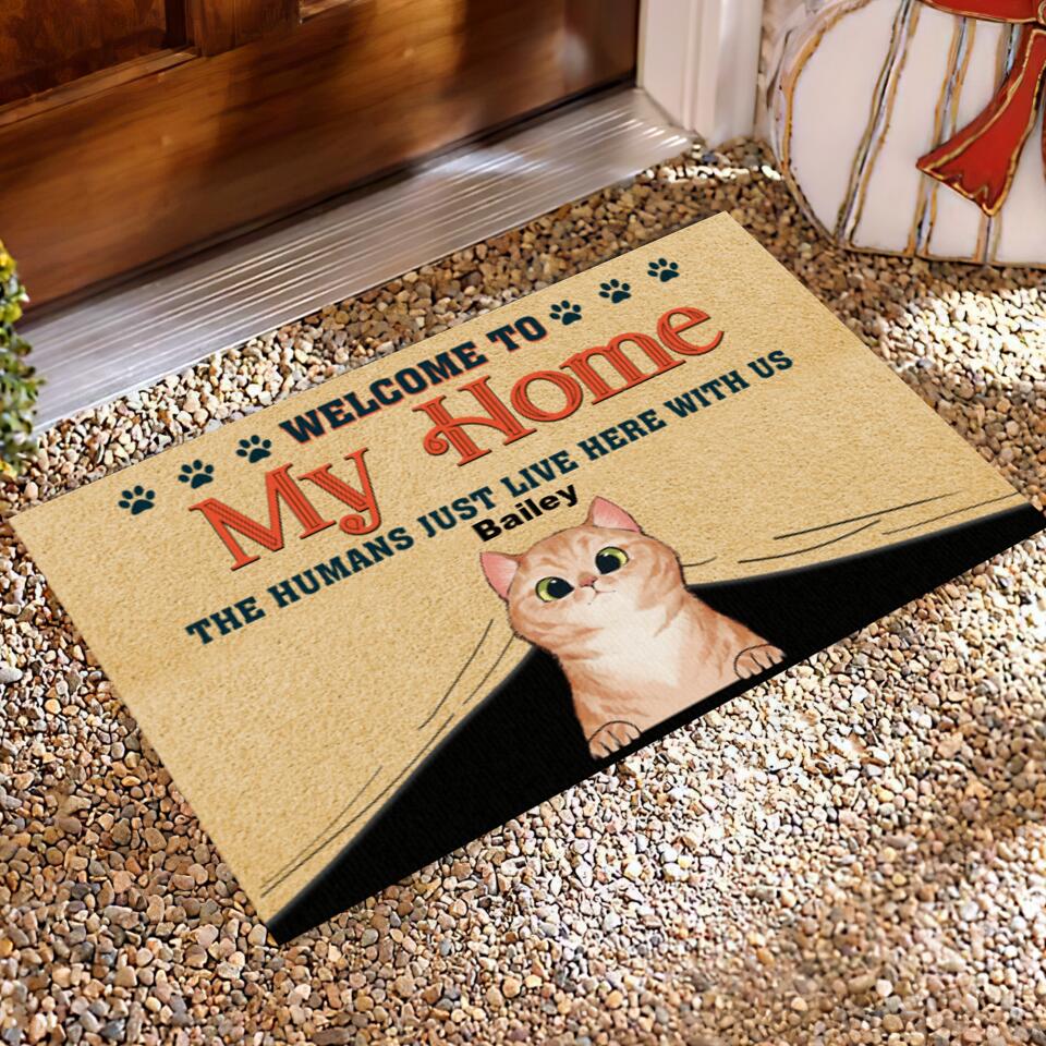 Welcome To My Home - The Humans Just Live Here - Cat Lover Doormat