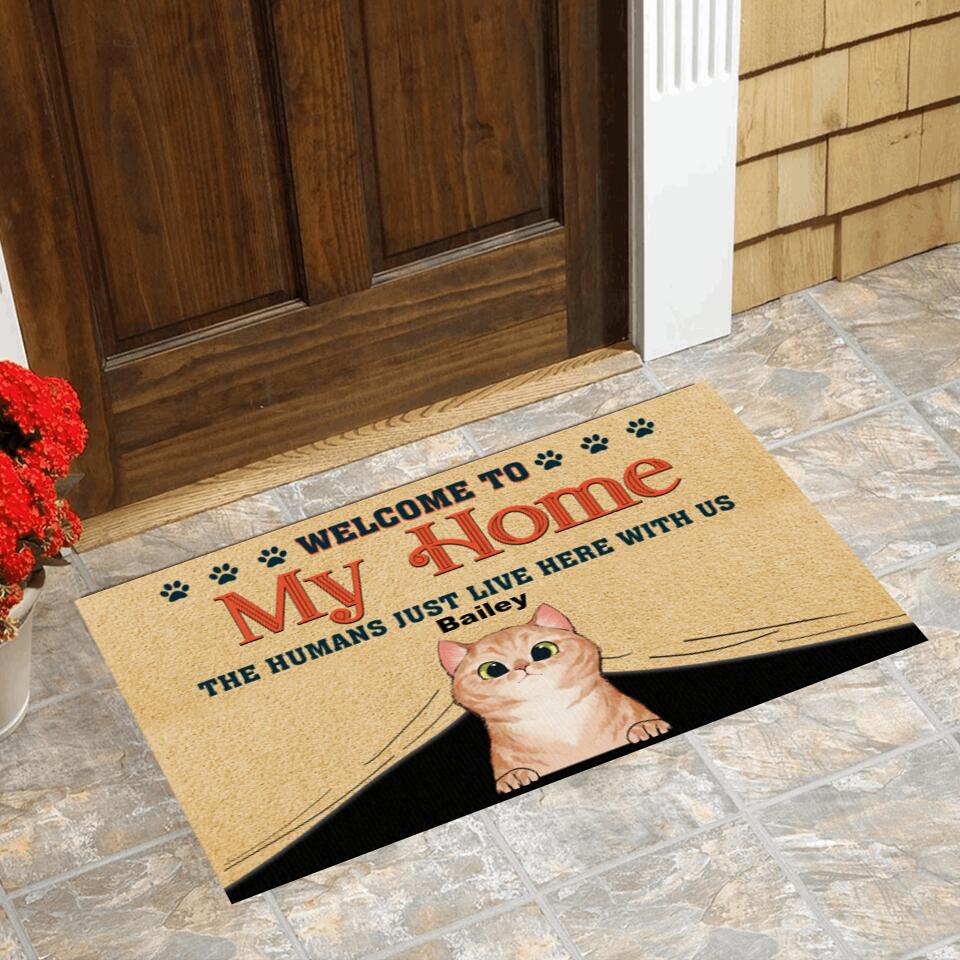 Welcome To My Home - The Humans Just Live Here - Cat Lover Doormat