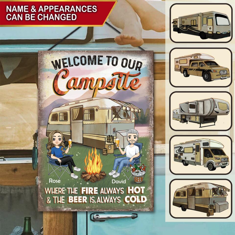 Welcome To Our Campsite, Where The Fire Always Hot & The Beer Is Always Cold - Personalized Metal Sign