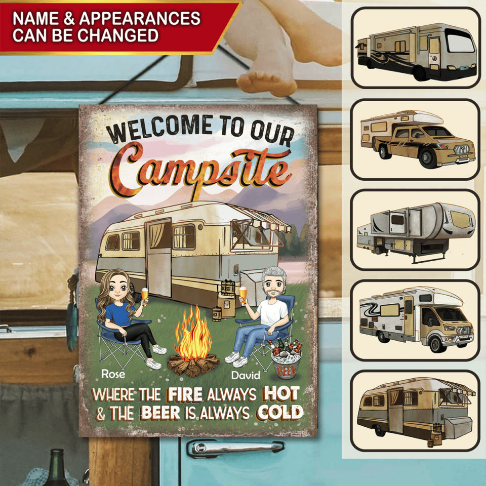 Welcome To Our Campsite, Where The Fire Always Hot & The Beer Is Always Cold - Personalized Metal Sign