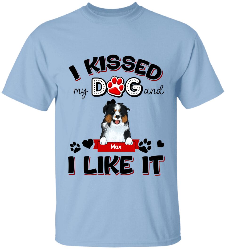 I Kissed My Dogs And I Like It - Personalized T-shirt