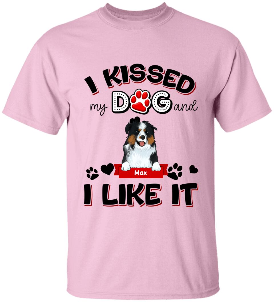 I Kissed My Dogs And I Like It - Personalized T-shirt