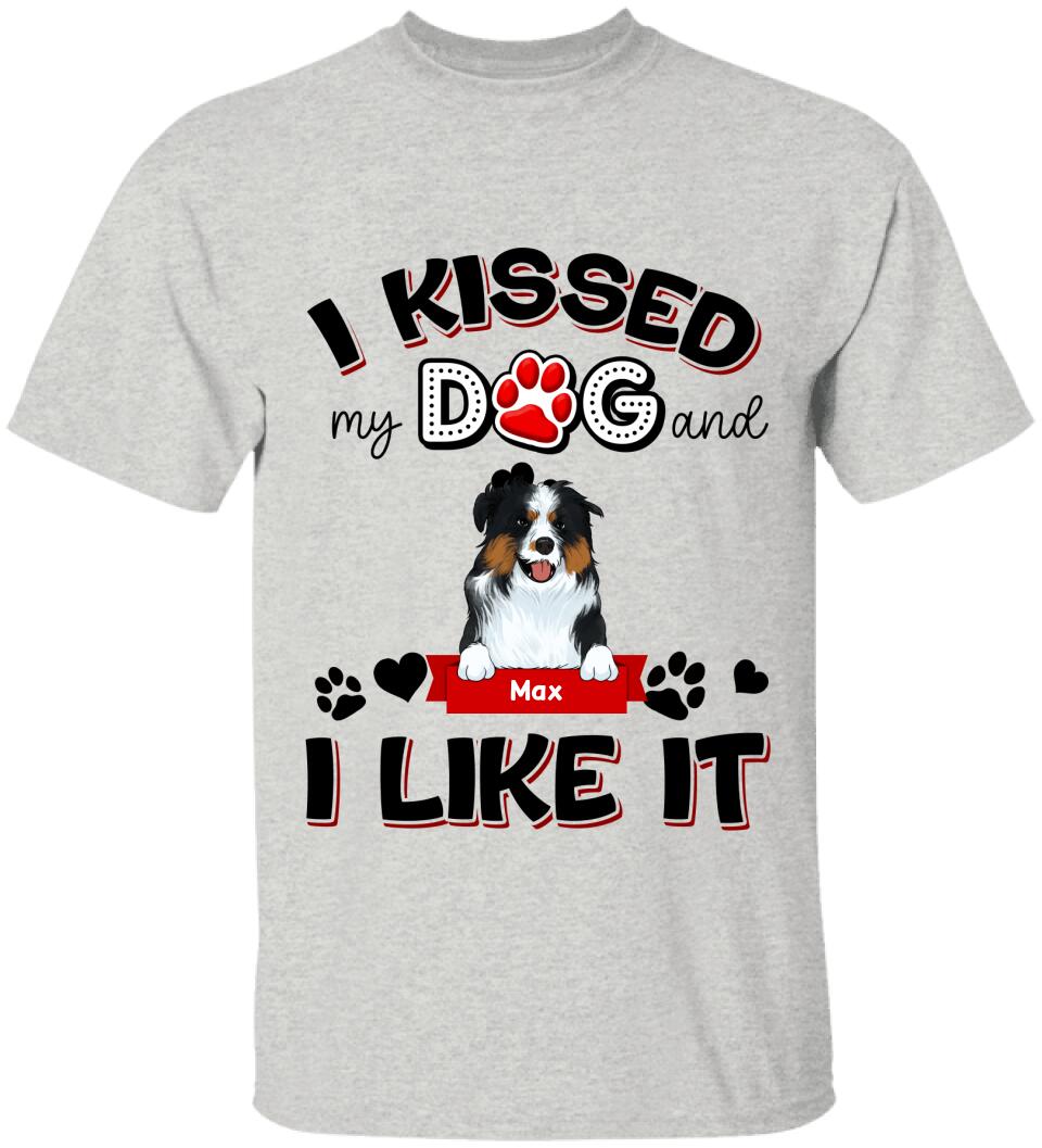 I Kissed My Dogs And I Like It - Personalized T-shirt