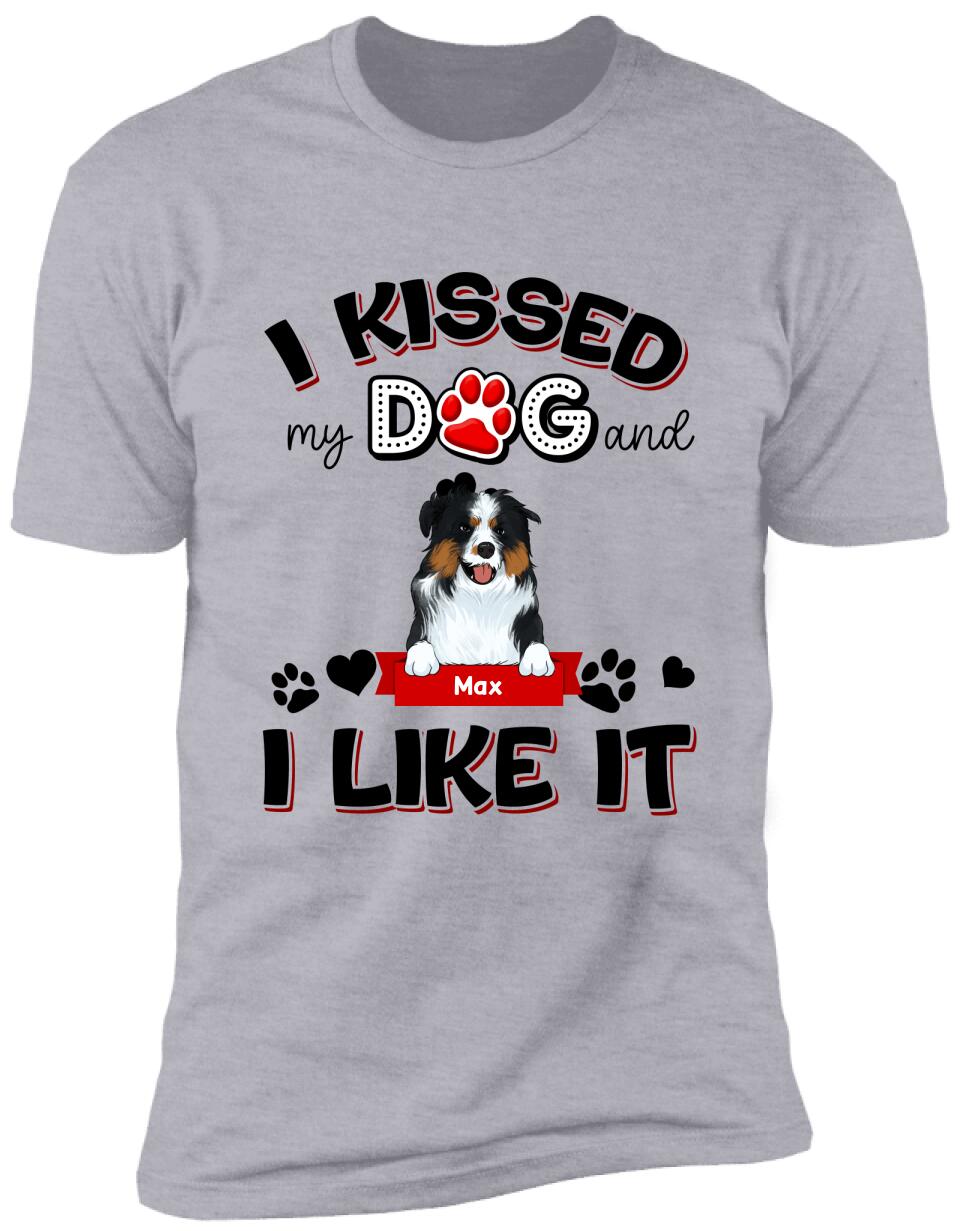 I Kissed My Dogs And I Like It - Personalized T-shirt