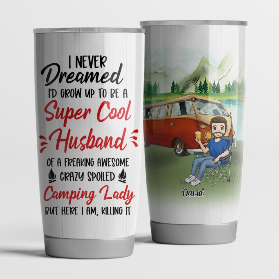 I Never Dreamed I'd Grow Up To Be A - Personalized Tumbler