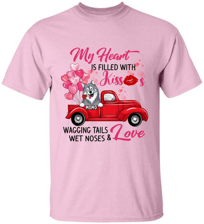 My Heart Is Filled With Kisses Wagging Tails Wet Noses & Love - Personalized T-Shirt