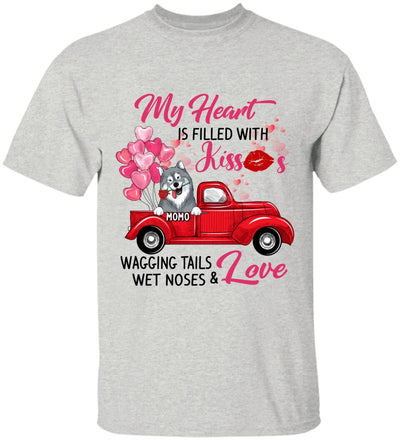 My Heart Is Filled With Kisses Wagging Tails Wet Noses & Love - Personalized T-Shirt
