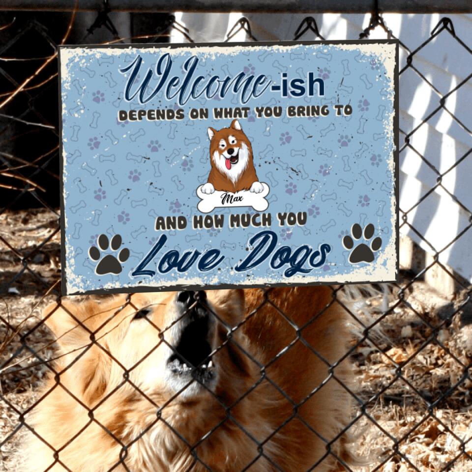 Welcome -ISH Dogs - Personalized Metal Sign