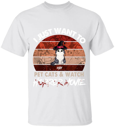 I Just Want To Pets Cat & Watch Horror Movie - Personalized T-shirt