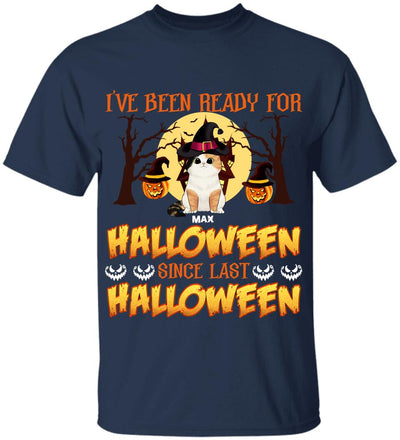 I've Been Ready For Halloween Since Last Halloween - Personalized T-shirt