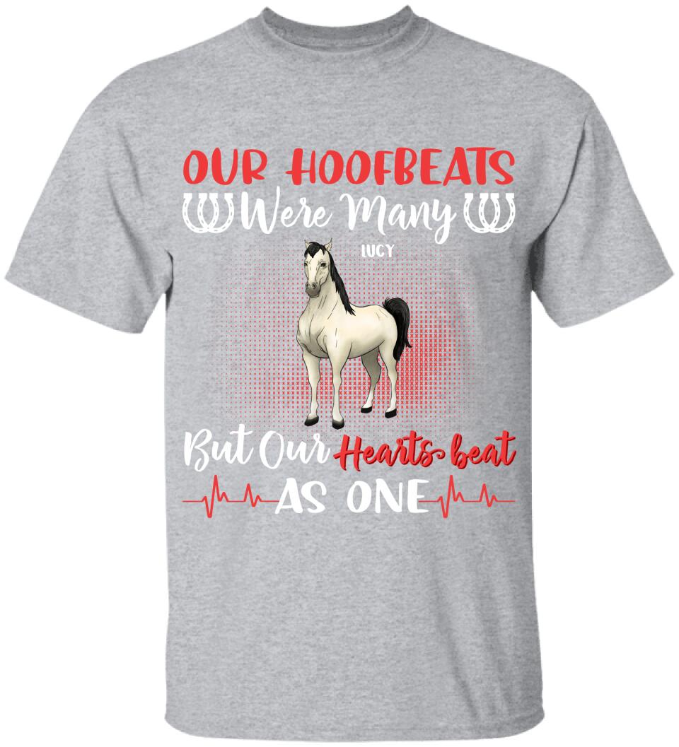 Our Hoofbeats Were Many, But Our Hearts Beat As One - Personalized T-shirt