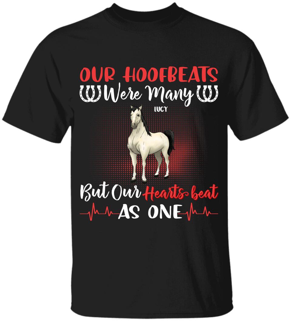 Our Hoofbeats Were Many, But Our Hearts Beat As One - Personalized T-shirt