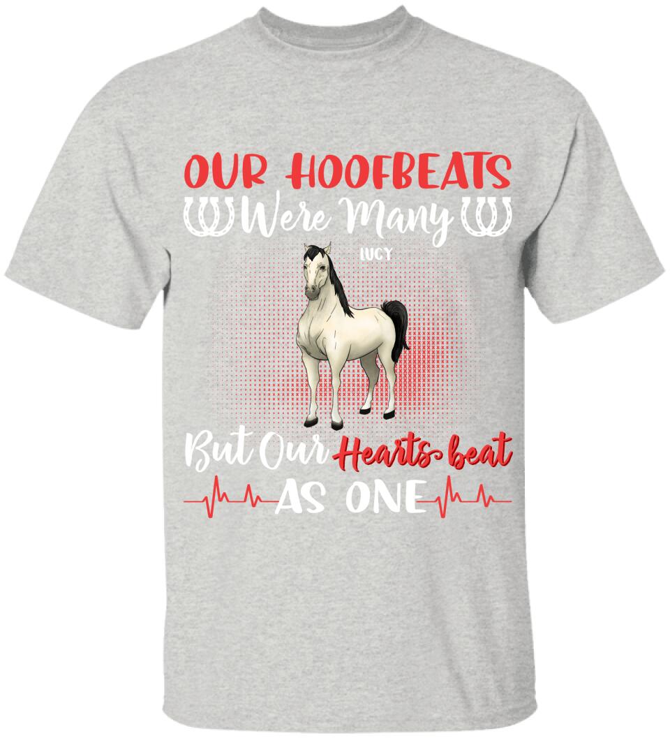 Our Hoofbeats Were Many, But Our Hearts Beat As One - Personalized T-shirt