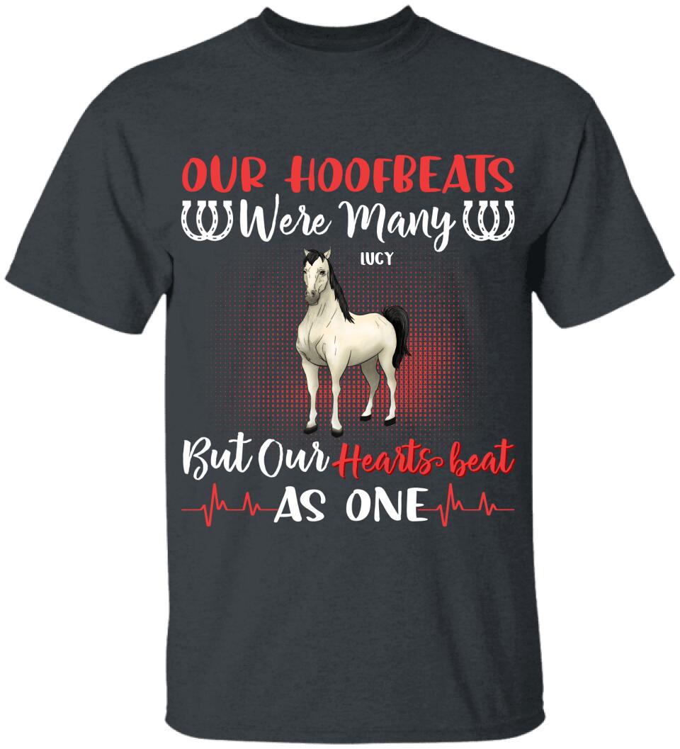 Our Hoofbeats Were Many, But Our Hearts Beat As One - Personalized T-shirt