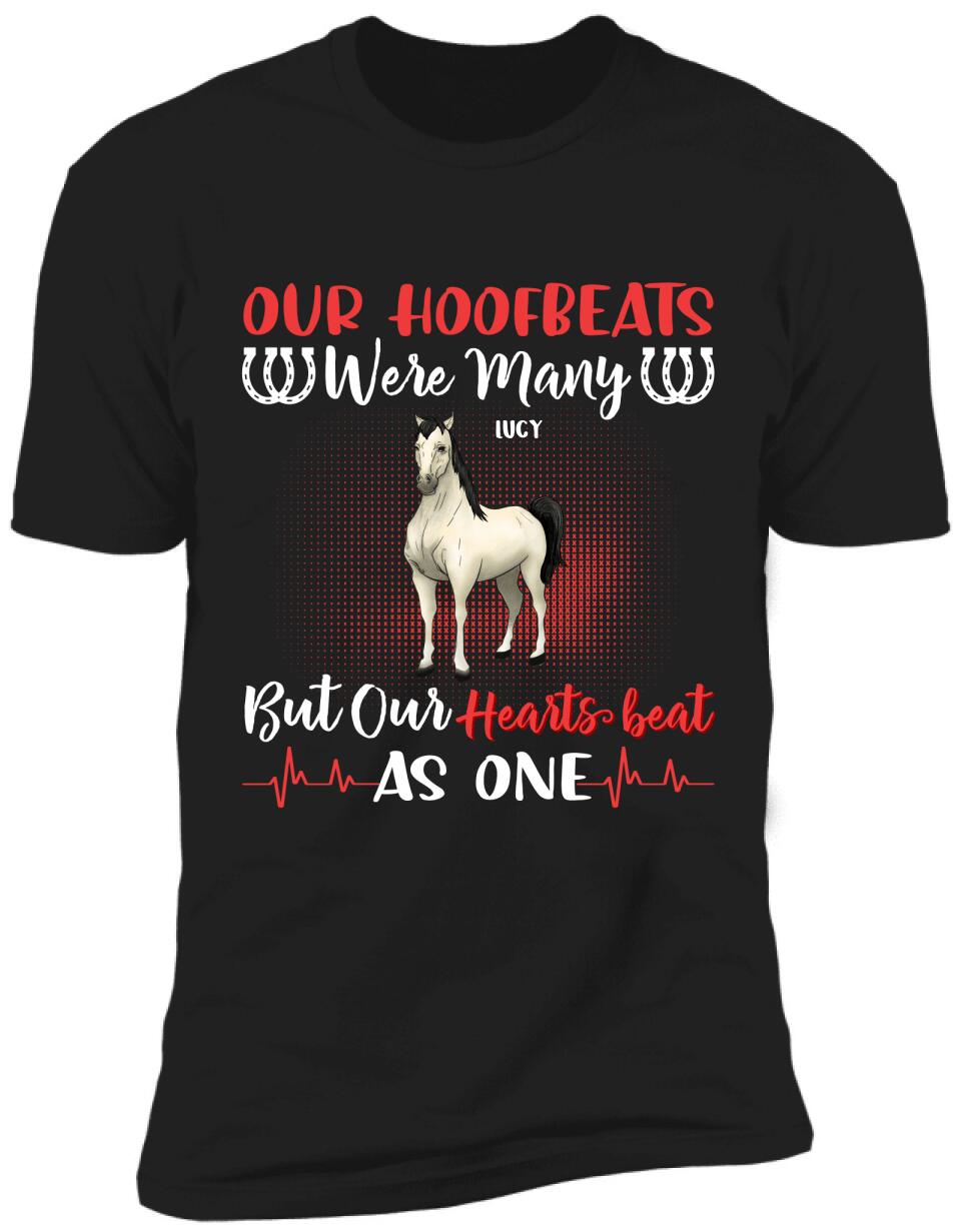 Our Hoofbeats Were Many, But Our Hearts Beat As One - Personalized T-shirt
