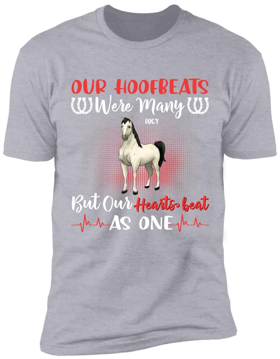 Our Hoofbeats Were Many, But Our Hearts Beat As One - Personalized T-shirt