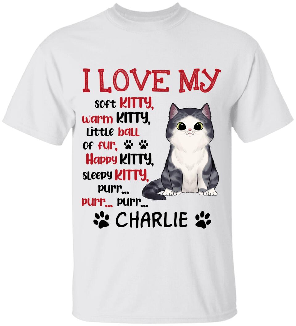 I Love My Sort Kitty Warm Kitty, Perfect Item For Cat Lovers - Personalized T-shirt