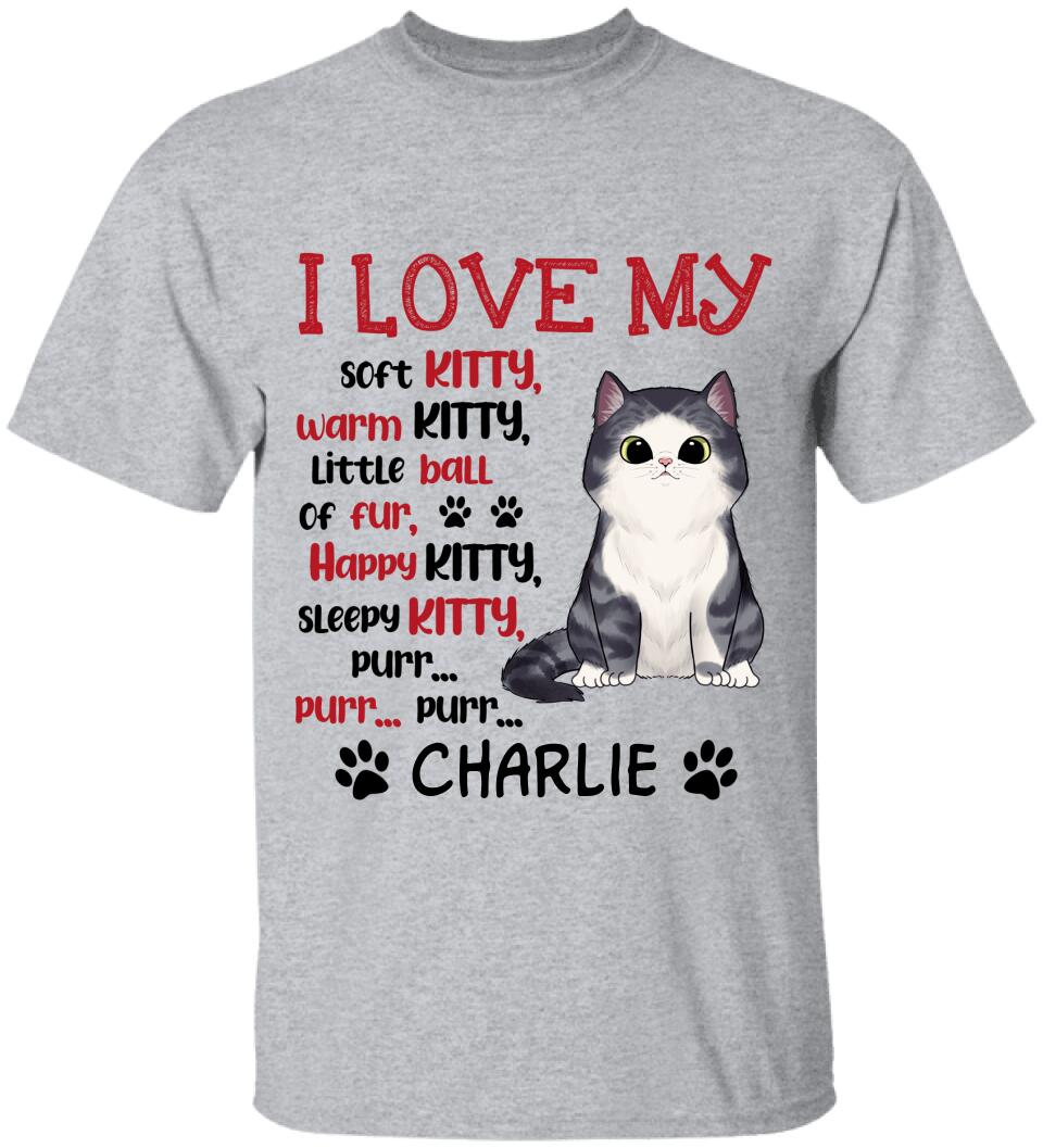 I Love My Sort Kitty Warm Kitty, Perfect Item For Cat Lovers - Personalized T-shirt
